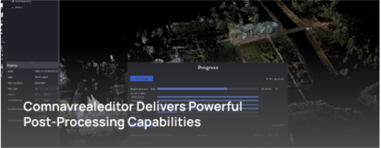 Comnavrealeditor Delivers Powerful Post-Processing Capabilities
